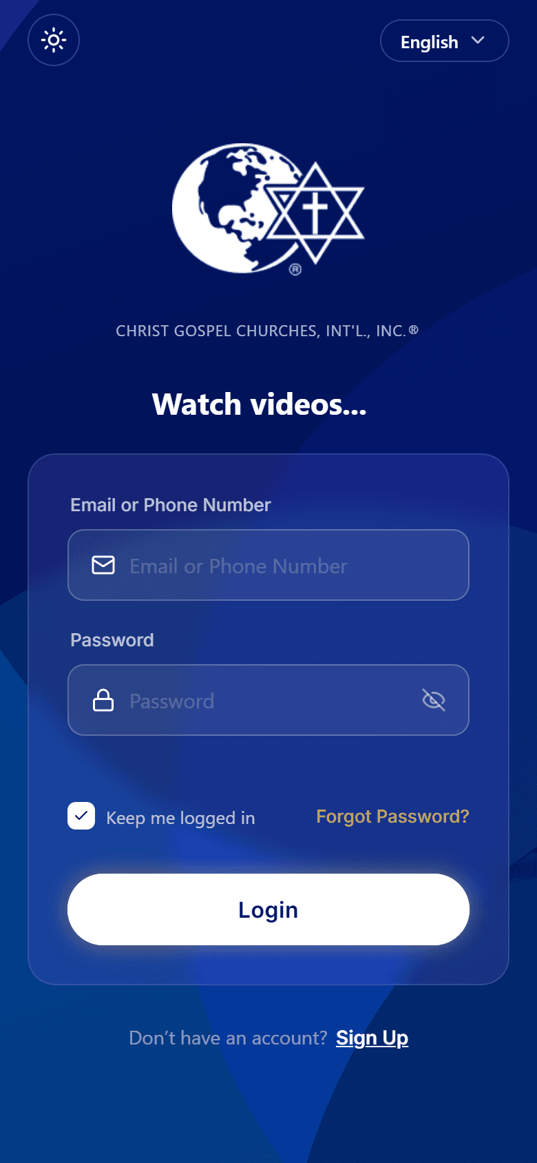 The Christ Gospel Church app sign-in screen, showing the Email or Phone Number field, the Password field, a Keep me logged in checkbox, a Forgot Password? link, and the Login button.